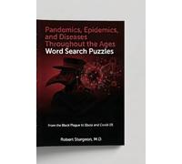 Pandemics, Epidemics, and Diseases Throughout the Ages