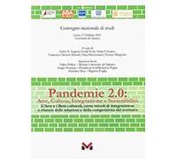 Pandemie 2.0: arte, cultura, integrazione e sostenibilità. L'arte e i beni culturali, come veicoli di integrazione e rilascio delle relazioni e della competitività del territorio