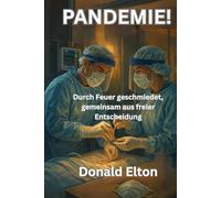 PANDEMIE!: DURCH FEUER GESCHMIEDET, GEMEINSAM AUS FREIER ENTSCHEIDUNG