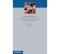 Pandemie. Globalizzazione, società e politica tra crisi e catastrofe - Cea...