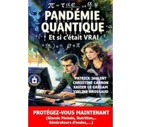 PANDÉMIE QUANTIQUE : Et si c’était VRAI…