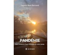 Pandémie: Récit romancé d'une chronique de notre temps