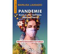 Pandemie. Ruolo del sistema immunitario. Pronto soccorso naturale