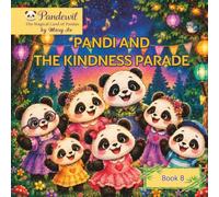 Pandi and the Kindness Parade: A Heartwarming Story About Kindness, Helping Others and Sharing Happiness