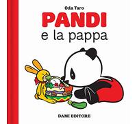 Pandi e la pappa. Ediz. a colori