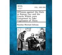 Pandias Michael Offences against the State in Roman Law and the Cour (Tascabile)