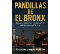 PANDILLAS DE EL BRONX: Sangre, traición y justicia en el submundo del Bronx
