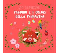 PANDINO E I COLORI DELLA PRIMAVERA - Una favola per bambini sul valore dell' amicizia e del sostegno reciproco