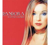Pandora - Little Closer, a
