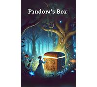 Pandora’s Box: A Fun and Magical Greek Mythology Story for Kids Ages 8-12 About Curiosity, Consequences, and Hope