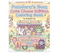 Pandora’s Box: Cute Chaos Edition Coloring Book: Adorable Mischief, Magical Surprises, and Whimsical Adventures