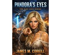 Pandora's Eyes. The Alex Cave Series book 5.: Eye color determines if you live or die.