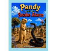 Pandy and the Snake Alarm: A Prairie Dog City Adventure