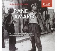 Pane amaro. La coltivazione del frumento nei latifondi della Sicilia interna