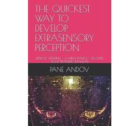 Pane Andov The Quickest Way to Develop Extrasensory Perception (Tascabile)
