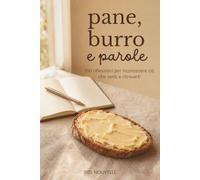 Pane, burro e parole: 150 riflessioni per riconoscere ciò che senti e ritrovarti