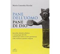Pane dell'uomo pane di Dio. Sacralità, identità collettiva e antropologia del ci