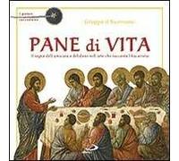 Pane di vita. Il segno dell'amicizia e del dono nell'arte che racconta l'Eucaristia