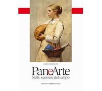 Pane e arte. Nello scorrere del tempo