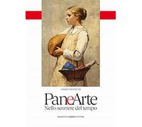 Pane e arte. Nello scorrere del tempo