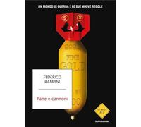 Pane e cannoni. Un mondo in guerra e le sue nuove regole