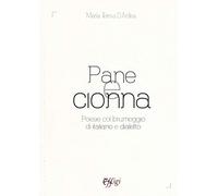 Pane e cionna. Poesie col brumeggio di italiano e dialetto