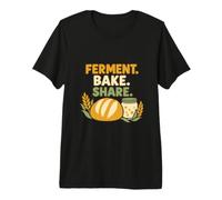 Pane e lievito Madre con Ferment. Bake. Share. e spighe Maglietta Premium