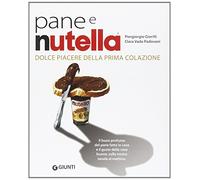 Pane e Nutella. Dolce piacere della prima colazione