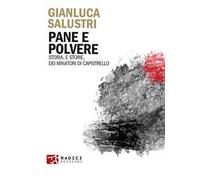 Pane e polvere. Storia, e storie, dei minatori di Capistrello