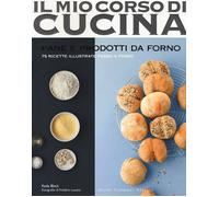 Pane e prodotti da forno. 75 ricette illustrate passo a passo. Ediz. illus...
