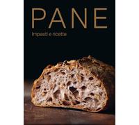 Pane. Impasti e ricette