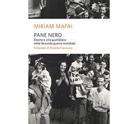 Pane nero. Donne e vita quotidiana nella Seconda guerra mondiale