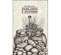 Pane, orzo e zucchero