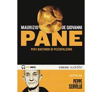 Pane per i Bastardi di Pizzofalcone letto da Peppe Servillo. Audiolibro. CD Audio formato MP3