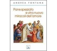 Pane spezzato e vino nuovo, miracoli dell'amore