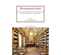 Panegurikos logos. Atti della giornata di studi in onore di Bruno Cavallo. Perugia, Palazzo Murena, 13 maggio 2022