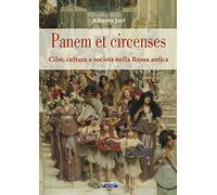 Panem et circenses. Cibo, cultura e società nella Roma antica