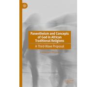 Panentheism and Concepts of God in African Traditional Religions: A Third-Wave Proposal