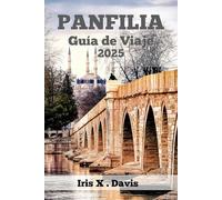 PANFILIA Guía de Viaje: Descubra las Puertas del Rico Pasado y el Vibrante Presente de Panfilia