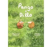 Pango e Dillo. Ediz. a colori