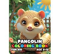 Pangolin Coloring Book For Kid Age 3-12: bold and easy of 52 High Quality Pangolin coloring pages