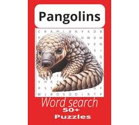 Pangolins Word search Book: Discover the Secret Lives of Pangolins Through Fun and Educational Word Searches