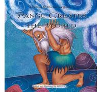 Pangu Creates the World (Copertina rigida) Chinese Myths and Legends