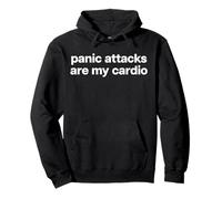 PANIC ATTACKS ARE MY CARDIO X Ironia Salute mentale Fun Felpa con Cappuccio