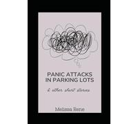 Panic Attacks in Parking Lots & Other Short Stories