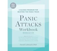 Panic Attacks Workbook: Second Edition: A Guided Program for Beating the Panic Trick, Fully Revised and Updated