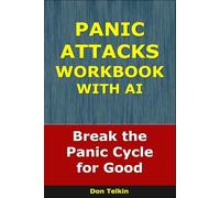 Panic Attacks Workbook With AI: Break the Panic Cycle for Good