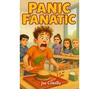 Panic Fanatic: Building Self-Awareness & Self-Confidence Through Mindfulness, Courage & Friendship for Young Readers