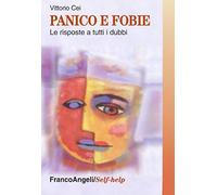 Panico e fobie. Le risposte a tutti i dubbi