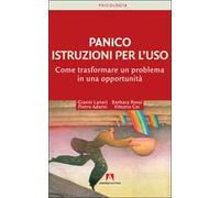 Panico. Istruzioni per l'uso. Come trasformare un problema in una opportunità